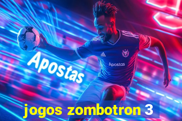 jogos zombotron 3